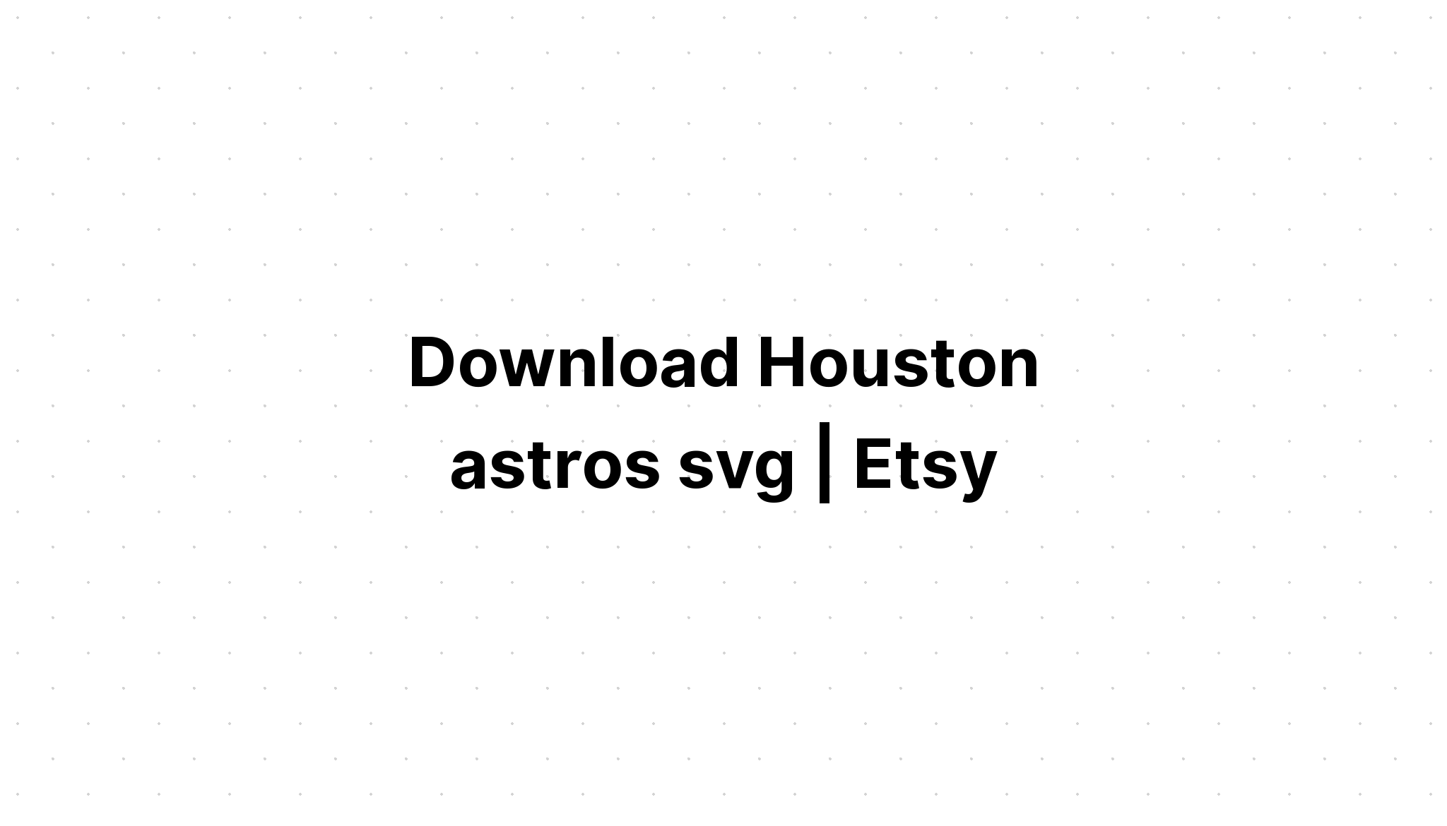 Download Love Astros Svg - Layered SVG Cut File